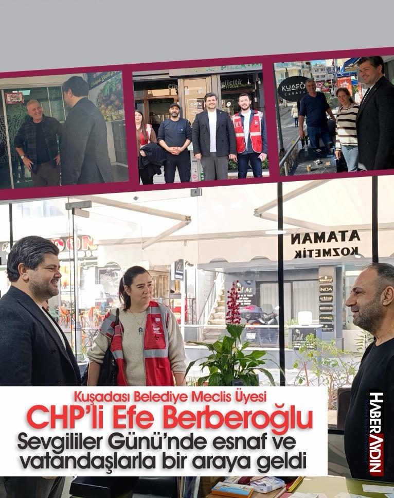 Kuşadası Belediye Meclis Üyesi CHP’li Efe Berberoğlu Sevgililer Günü’nde esnaf ve vatandaşlarla bir araya geldi